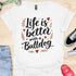 Life is better with a bulldog - V6 - Elegant Caligraphy T-Shirt
